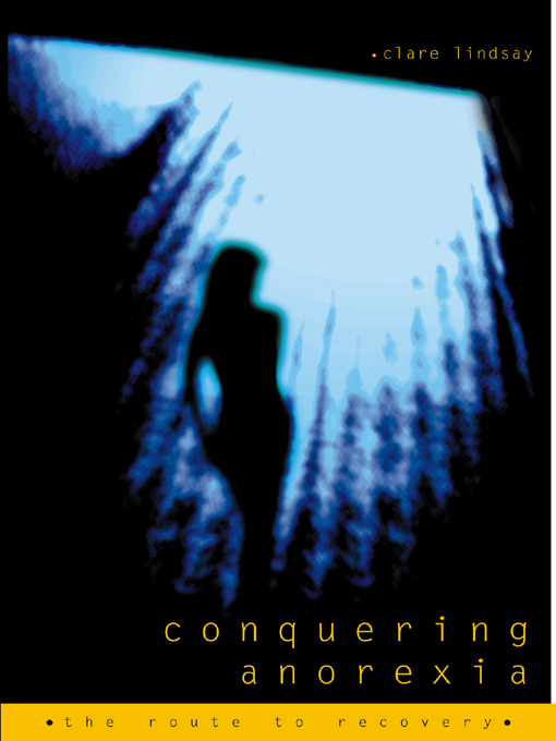 Title details for Conquering Anorexia by Clare Lindsay - Available